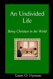 Cover of: An Undivided Life, Being Christian in the World