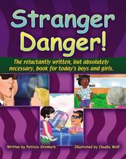Cover of: Stranger Danger: The Reluctantly Written but Absolutely Necessary Book for Todays Boys And Girls!