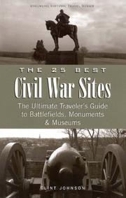 Cover of: The 25 Best Civil War Sites: The Ultimate Traveler's Guide to Battlefields, Monument & Museums (Greenline Historic Travel)