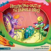 Cover of: Breaking out of the bungle bird | Aaron Reynolds