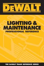 Cover of: DEWALT  Lighting & Maintenance Professional Reference (Dewalt Trade Reference Series)