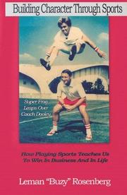 Cover of: Building Character Through Sports: How Playing Sports Teaches Us to Win in Business and in Life