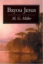 Bayou Jesus by M. G. Miller