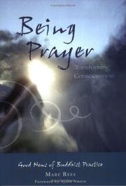 Cover of: Being Prayer -Transforming Consciousness by Mary Rees