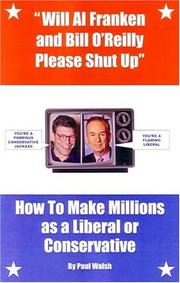 Cover of: Will Al Franken and Bill O'Reilly please shut up by Paul Walsh