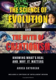 Cover of: The Science of Evolution and the Myth of Creationism | Ardea Skybreak