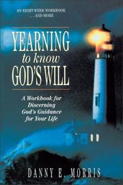 Cover of: Yearning to know God's will: a workbook for discerning God's guidance for your life