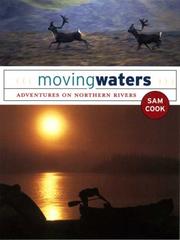 Cover of: Moving Waters: Adventures on Northern Rivers