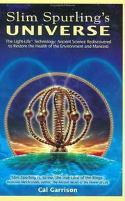 Cover of: Slim Spurling's Universe: Ancient Knowledge Rediscovered to Restore the Health of the Environment and Mankind