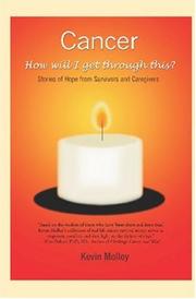 Cover of: Cancer, how will I get through this?: stories of hope from survivors and caregivers