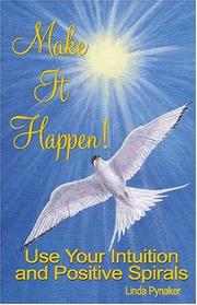 Cover of: Make It Happen!: Use Your Intuition and Positive Spirals