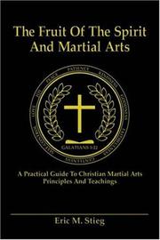 Cover of: The Fruit of the Spirit And Martial Arts by Eric Stieg, Eric Stieg