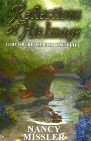 Cover of: Reflections of His Image: God's Purpose for Your Life (In His Likeness)