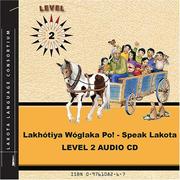Cover of: Lakhotiya Woglaka Po! - Speak Lakota! Level 2 Audio CD (Lakhotiya Woglaka Po! - Speak Lakota!) (Lakhotiya Woglaka Po! - Speak Lakota!) (Lakhotiya Woglaka Po! - Speak Lakota!)
