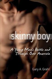 Cover of: Skinny Boy: A Young Man's Battle and Triumph Over Anorexia