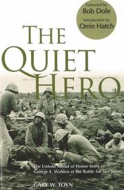 The Quiet Hero by Gary W. Toyn