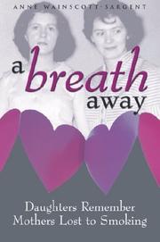 Cover of: A Breath Away: Daughters Remember Mothers Lost to Smoking