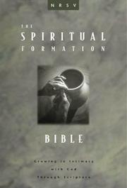 Cover of: The spiritual formation Bible: growing in intimacy with God through Scripture : New Revised Standard Version (NRSV)
