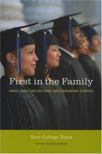 First in the Family: Your College Years by Kathleen Cushman