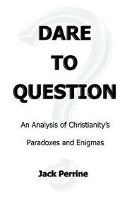Cover of: Dare To Question | Jack Perrine