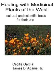 Healing with Medicinal Plants of the West by Cecelia Garcia