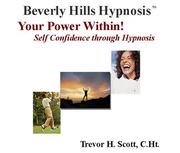 Cover of: Your Power Within!  Self Confidence through Hypnosis