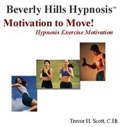 Cover of: Motivation to Move!  Hypnosis Exercise Motivation