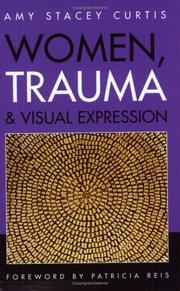 Women, trauma & visual expression by Amy Stacey Curtis
