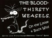 Cover of: The Bloodthirsty Weasels: On the Loose And Buck Wild (The Bloodthirsty Weasels) (The Bloodthirsty Weasels)