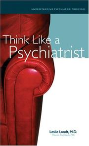 Think Like a Psychiatrist: by Leslie Lundt; Marnin Fischbach