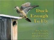 Cover of: Duck Enough to Fly
