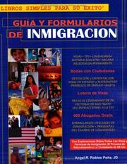 Guía y formularios de inmigración by Angel Robles Peña, Angel Robles Pena