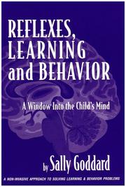 Reflexes, Learning And Behavior: A Window into the Child's Mind by Sally Goddard