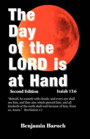 The Day of the LORD is at Hand by Benjamin, Baruch