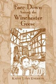 Cover of: Face Down Among The Winchester Geese by Kathy, Lynn Emerson, Kathy, Lynn Emerson