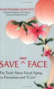 Cover of: Save Your Face: The Truth About Facial Aging, Its Prevention, and Cure