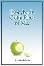 Cover of: Everybody Gotta Piece of Me | Audrey, Briggs