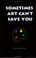 Cover of: Sometimes Art Can't Save You