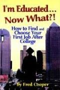 Cover of: I'm Educated. . .now What? by Fred Cooper