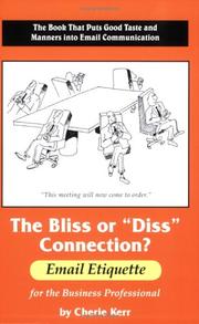 Cover of: The Bliss or "Diss" Connection?: Email Etiquette for the Business Professional