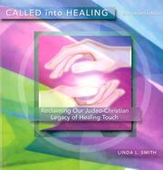 Cover of: Called Into Healing: Reclaiming Our Judeo-Christian Legacy of Healing Touch, 2nd Edition