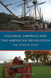 Cover of: Colonial America and the American Revolution: The 25 Best Sites