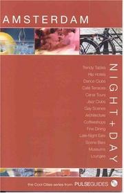 Cover of: Night + Day Amsterdam (Pulse Guides Cool Cities Series) by Neil Carlson, Anya Wassenberg