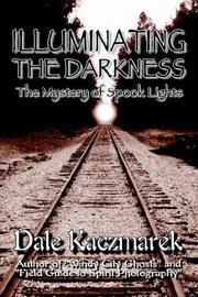 Cover of: Illuminating the Darkness by Dale D. Kaczmarek