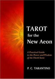Cover of: Tarot For The New Aeon (A Practical Guide to the Power and Wisdom of the Thoth Tarot) by P.C. Tarantino