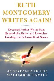 Cover of: Ruth Montgomery Writes Again!: Deceased Author Writes from Beyond the Grave And Launches Goodagainstevil.com Book Series (Goodagainstevil.Com)