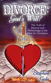 Cover of: Divorce: God's Will? The Truth of Divorce and Remarriage in the Bible for Christians