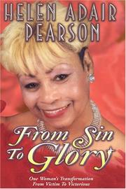 Cover of: From Sin to Glory: One Woman's Transformation from Victim to Victorious