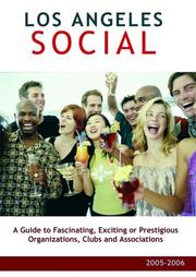 Cover of: Los Angeles Social: A Guide to Fascinating, Exciting or Prestigious Organizations, Clubs and Associations