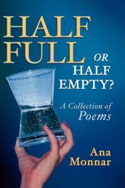 Cover of: Half Full, Or Half Empty? A Collection of Poems